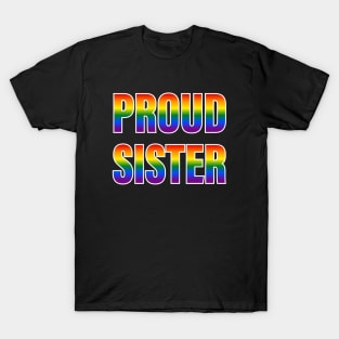 Rainbow Proud Sister LGBTQ Pride T-Shirt